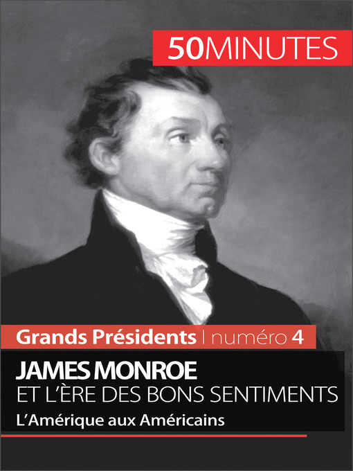 Title details for James Monroe et l'ère des bons sentiments by Julie Lorang - Available